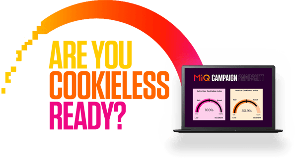 Are you cookieless ready? Are you cookieless ready?